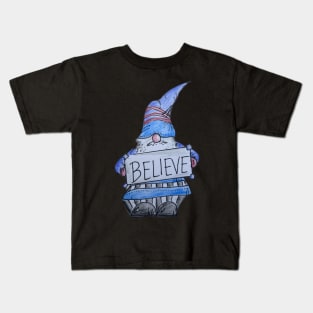 Gnomes believe Kids T-Shirt